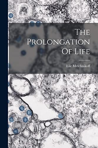 The Prolongation Of Life