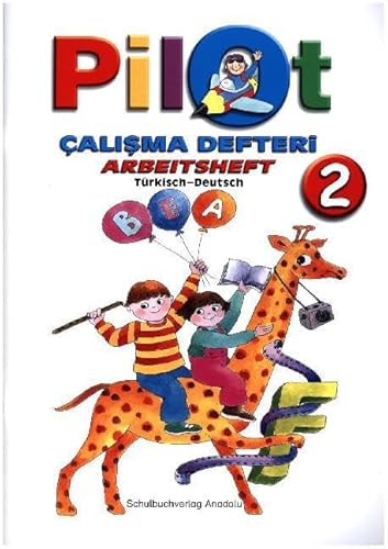 Pilot 2: 2. Schuljahr, Arbeitsheft / Calisma Defteri Pilot 2: 2. Schuljahr, Arbeitsheft / Calisma Defteri