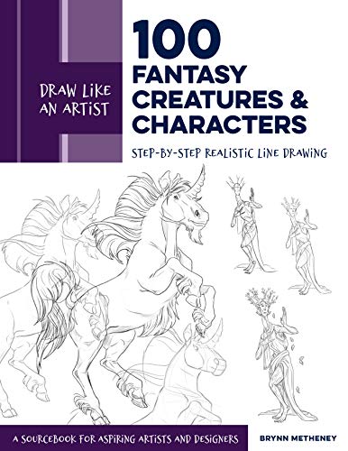 Draw Like an Artist: 100 Fantasy Creatures and Characters: Step-By-Step Realistic Line Drawing - A Sourcebook for Aspiring Artists and Designers von Quarry Books
