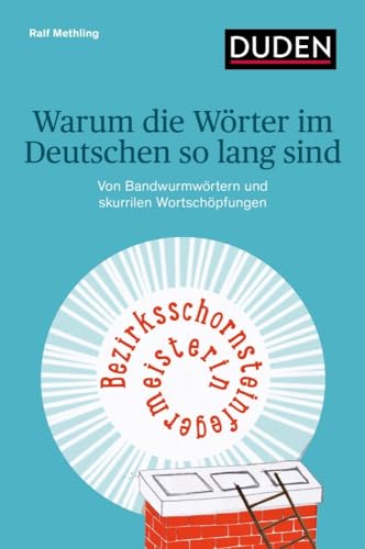 Warum die Wörter im Deutschen so lang sind: Von Bandwurmwörtern und skurrilen Wortschöpfungen (Sprach-Infotainment) von Bibliograph. Instit. GmbH