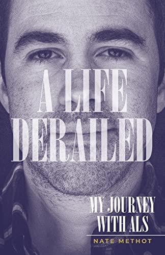 A Life Derailed: My Journey with ALS von Onion River Press