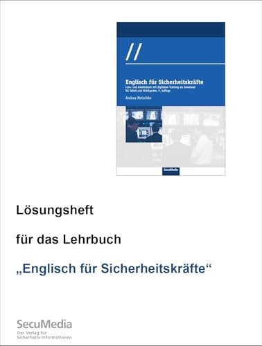 Lösungsheft für das Lehrbuch: Englisch für Sicherheitskräfte, ab 9. Auflage von SecuMedia