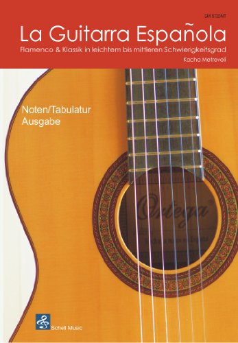 La Guitarra Espanola - Noten/ TAB - Ausgabe. Flamenco & Klassik in leichtem bis mittleren Schwierigkeitsgrad