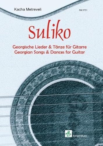 SULIKO: Georgische Lieder und Tänze für Gitarre