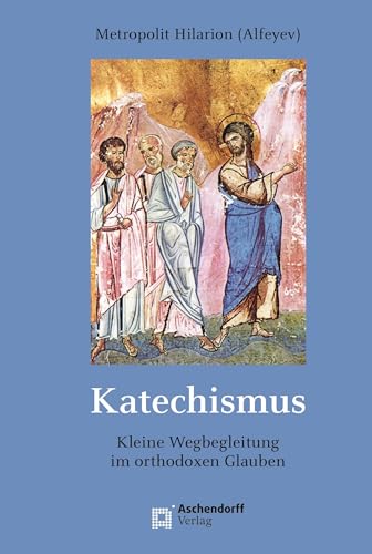 Katechismus: Kurze Wegbegleitung durch den orthodoxen Glauben: Kurze Wegbegleitung im orthodoxen Glauben (Epiphania)