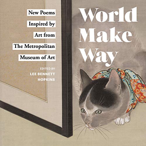 World Make Way: New Poems Inspired by Art from The Metropolitan Museum von Abrams Publishing