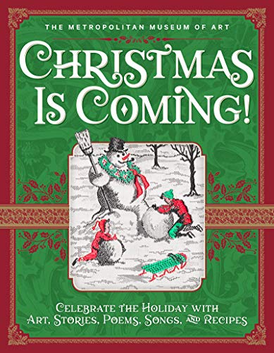 Christmas Is Coming!: Celebrate the Holiday With Art, Stories, Poems, Songs, and Recipes