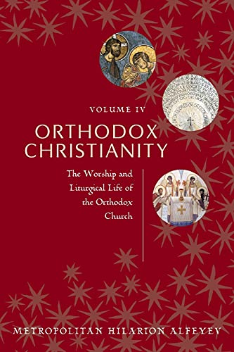 Orthodox Christianity Volume IV: The Worship and Liturgical Life of the Orthodox Church von St Vladimirs Seminary Pr