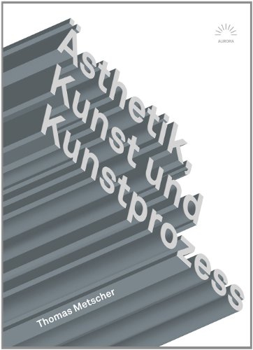 Ästhetik, Kunst und Kunstprozess: Theoretische Studien (Aurora Verlag) von Eulenspiegel Verlag