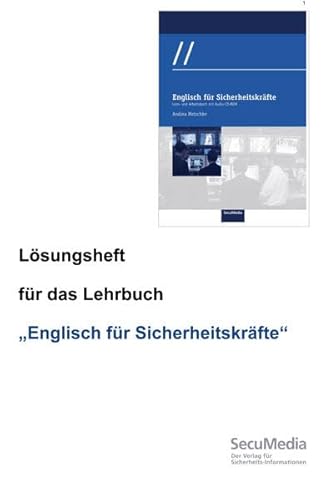 Englisch für Sicherheitskräfte: Lösungsheft für das Lehrbuch, gültig bis zur 8. Auflage