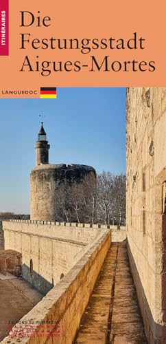 La Cité d'Aigues-Mortes (allemand) von PATRIMOINE