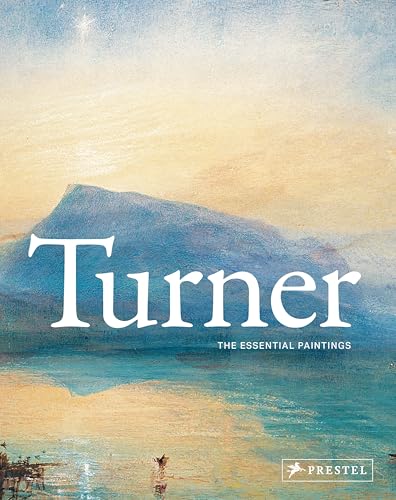 Turner: The Essential Paintings von Prestel
