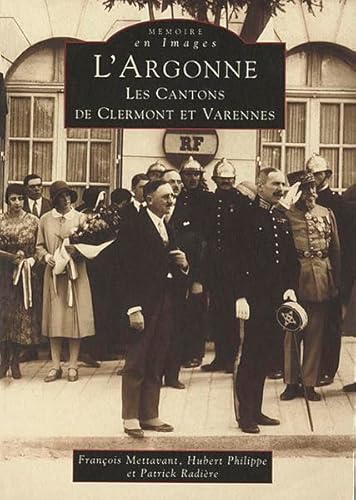 Argonne (L'): Les cantons de Clermont et Varennes von SUTTON