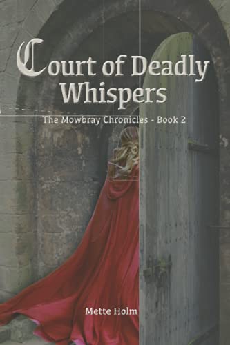 Court of Deadly Whispers: The Mowbray Chronicles - Book 2