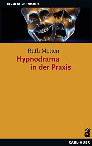 Hypnodrama in der Praxis (Reden reicht nicht!?) von Carl-Auer Verlag GmbH