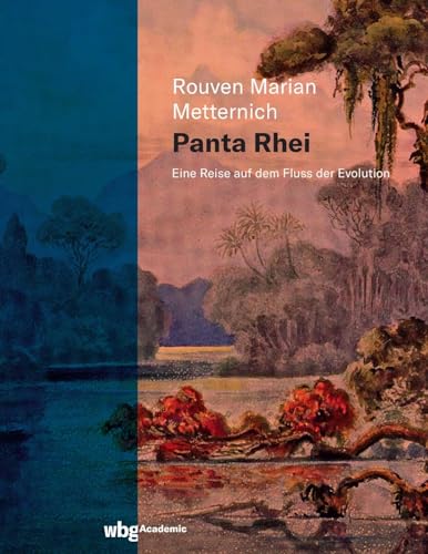 Panta Rhei: Eine Reise auf dem Fluss der Evolution von wbg academic