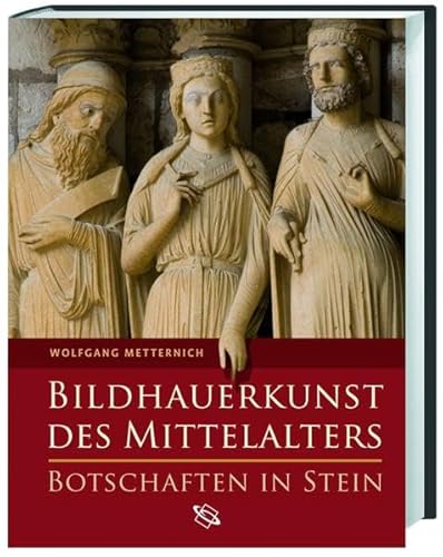 Bildhauerkunst des Mittelalters: Botschaften in Stein
