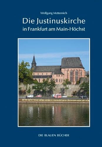 Die Justinuskirche in Frankfurt a. M. - Höchst (Die Blauen Bücher) von Langewiesche