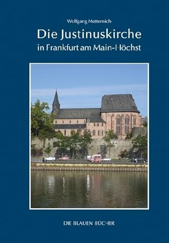 Die Justinuskirche in Frankfurt a. M. - Höchst (Die Blauen Bücher)