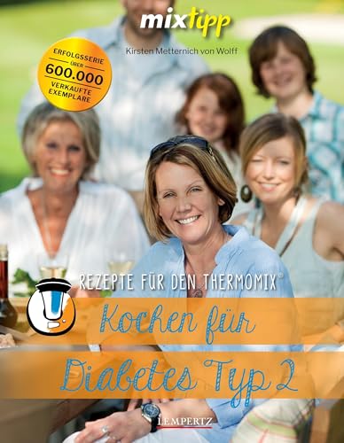 mixtipp: Kochen für Diabetes Typ 2: Rezepte mit dem Thermomix® (Kochen mit dem Thermomix®)