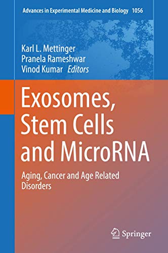 Exosomes, Stem Cells and MicroRNA: Aging, Cancer and Age Related Disorders (Advances in Experimental Medicine and Biology, 1056, Band 2003) von Springer