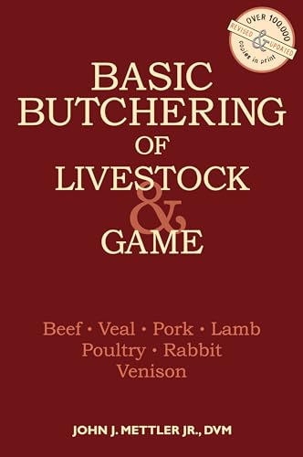 Basic Butchering of Livestock & Game: Beef, Veal, Pork, Lamb, Poultry, Rabbit, Venison