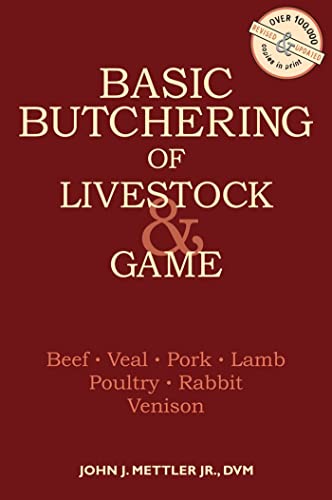 Basic Butchering of Livestock & Game: Beef, Veal, Pork, Lamb, Poultry, Rabbit, Venison von Workman Publishing