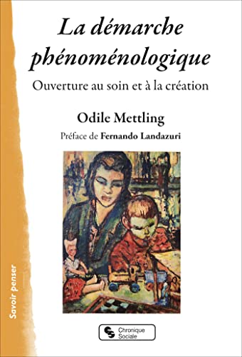 La démarche phénoménologique: Ouverture au soin et à la création