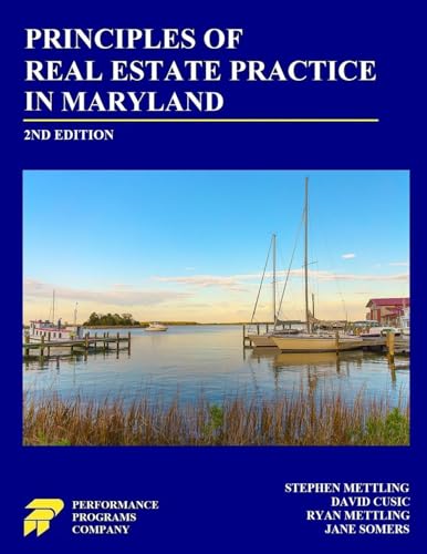 Principles of Real Estate Practice in Maryland: Second Edition von Performance Programs Company LLC