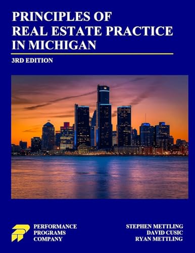 Principles of Real Estate Practice in Michigan: Third Edition von Performance Programs Company LLC
