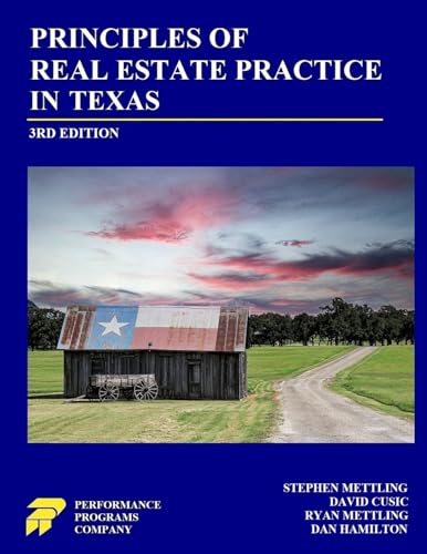 Principles of Real Estate Practice in Texas: Third Edition von Performance Programs Company LLC