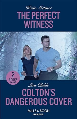 The Perfect Witness / Colton's Dangerous Cover: The Perfect Witness (Secure One) / Colton's Dangerous Cover (The Coltons of Owl Creek) von Mills & Boon