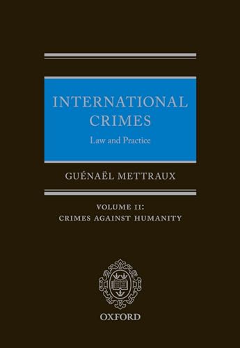 International Crimes: Law and Practice: Volume II: Crimes Against Humanity: Law and Practice: Crimes Against Humanity von Oxford University Press