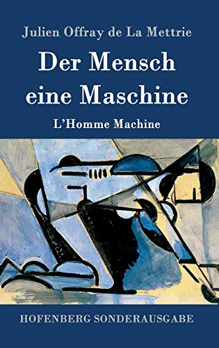 Der Mensch eine Maschine: L'Homme Machine von Zenodot Verlagsgesellscha