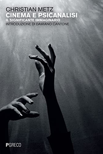 Cinema e psicanalisi. Il significante immaginario Cinema e psicanalisi. Il significante immaginario von Pgreco