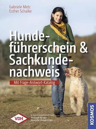 Hundeführerschein und Sachkundenachweis: Mit Frage-Antwort-Katalog des VDH