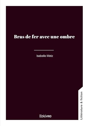 Bras de fer avec une ombre von EDILIVRE