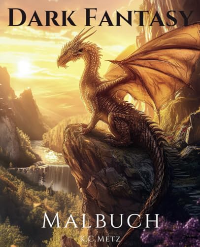 Das besondere Dark-Fantasy-Malbuch enthält Fabelwesen, mystische und magische Kreaturen, Schlösser, Landschaften und vieles mehr.: Das Zeichenbuch mit ... dunklen Feen, Orks, Drachen und vielen mehr. von Independently published