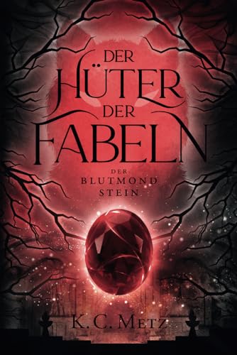 Der Hüter der Fabeln Band 2: Der Blutmondstein