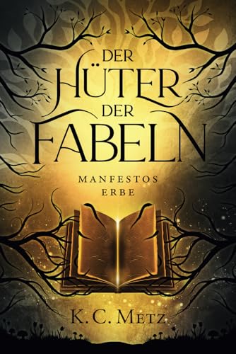 Der Hüter der Fabeln: Manfestos Erbe von Unabhängig veröffentlicht
