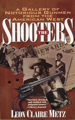 The Shooters: A Gallery of Notorious Gunmen from the American West von BERKLEY