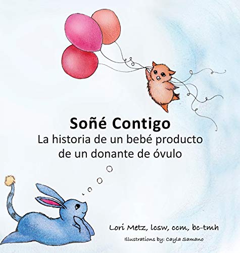 Soñé Contigo: La historia de un bebé producto de un donante de óvulos Soñé Contigo: La historia de un bebé producto de un donante de óvulos von Outskirts Press