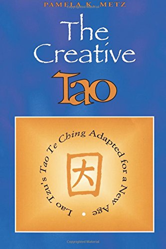 The Creative Tao: Lao Tzu's Tao Te Ching Adapted for a New Age