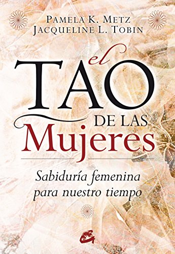 El tao de las mujeres : sabiduría femenina para nuestro tiempo (Taller de la Hechicera) von Gaia Ediciones
