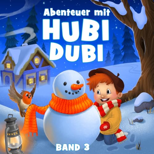 Hubi Dubi Abenteuergeschichten - Band 3: Inspirierende Vorlesegeschichten für Kinder ab 3 Jahren Hubi Dubi Abenteuergeschichten - Band 3: Inspirierende Vorlesegeschichten für Kinder ab 3 Jahren von Independently published