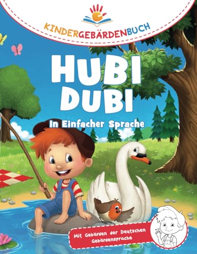 Hubi Dubi Kindergebärdenbuch Band 1 bis 3 - In Einfacher Sprache: Spielerisch und einfach Gebärden (DGS) lernen mit den Abenteuergeschichten von Hubi Dubi für Kinder ab 3 Jahren. von Independently published