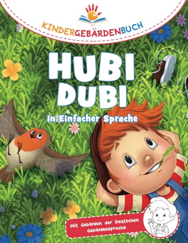 Hubi Dubi Kindergebärdenbuch Band 4 bis 6 - In Einfacher Sprache: Spielerisch und einfach Gebärden (DGS) lernen mit den Abenteuergeschichten von Hubi Dubi für Kinder ab 3 Jahren. von Independently published