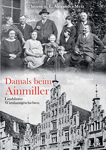 Damals beim Ainmiller: Landshuter Wirtshausgeschichten