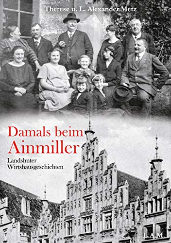 Damals beim Ainmiller: Landshuter Wirtshausgeschichten