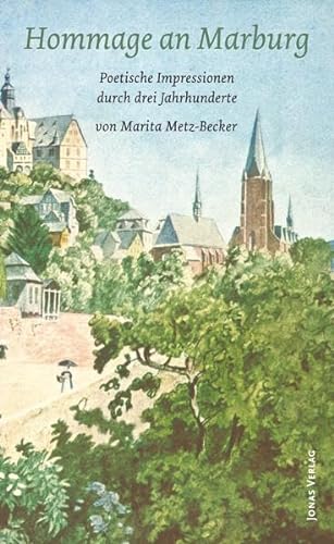 Hommage an Marburg: Poetische Impressionen durch drei Jahrhunderte